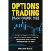 Options Trading Crash Course 2022: A Complete Beginner's Guide To Learn The Basics About Trading Options And Start Making Money In Just 30 Days