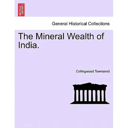 The Mineral Wealth of India.
