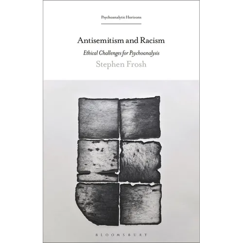 Antisemitism and Racism: Ethical Challenges for Psychoanalysis