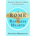 A Rome for Restless Hearts: Finding a Spiritual Home in Catholicism