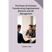 The Power of Inclusion Transforming Organizational Behavior and HR Management