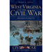 West Virginia and the Civil War: Mountaineers Are Always Free