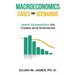 Macroeconomics Cases and Scenarios: Learn Economics via Cases and Scenarios