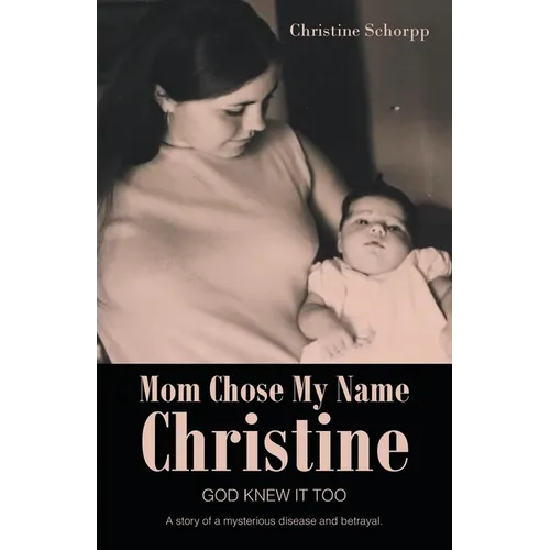 Mom Chose My Name Christine: God Knew It Too