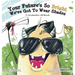 Your Future's So Bright We've Got To Wear Shades: A Graduation Gift Book
