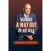 Making A Way Out of No Way