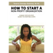 How to Start A Non-profit Organization: A Basic Step-By-Step Guide To Starting a NPO