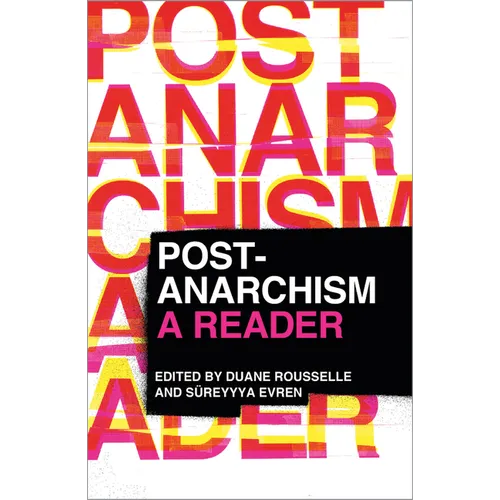 Post-Anarchism: A Reader