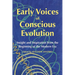 Early Voices of Conscious Evolution: Insight and Inspiration from the Beginning of the Modern Era