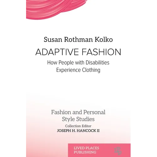 Adaptive Fashion: How People with Disabilities Experience Clothing