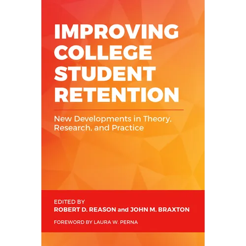 Improving College Student Retention: New Developments in Theory, Research, and Practice