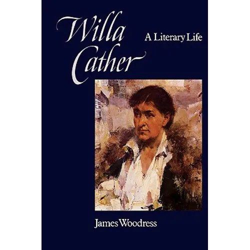 Willa Cather: A Literary Life
