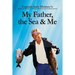 My Father, the Sea & Me