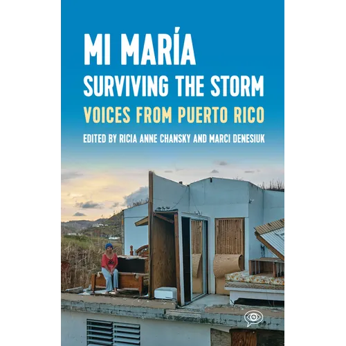 Mi María: Surviving the Storm: Voices from Puerto Rico.