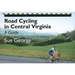 Road Cycling in Central Virginia: A Guide