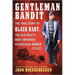 Gentleman Bandit: The True Story of Black Bart, the Old West's Most Infamous Stagecoach Robber