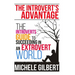 The Introvert's Advantage: The Introverts Guide To Succeeding In An Extrovert World