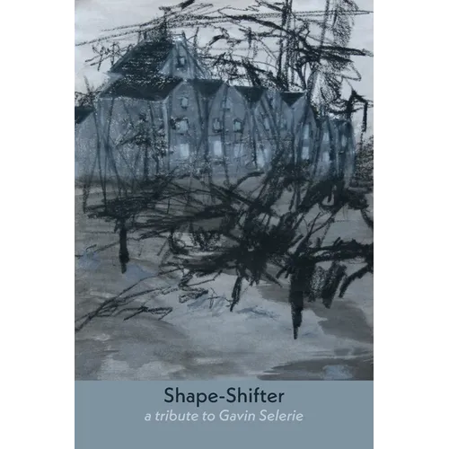 Shape-Shifter: a tribute to Gavin Selerie