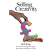 Selling Creativity: How creatives and agencies can grow their business through the art of Sales