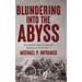 Blundering into the Abyss: The German Empire and the Coming of World War I