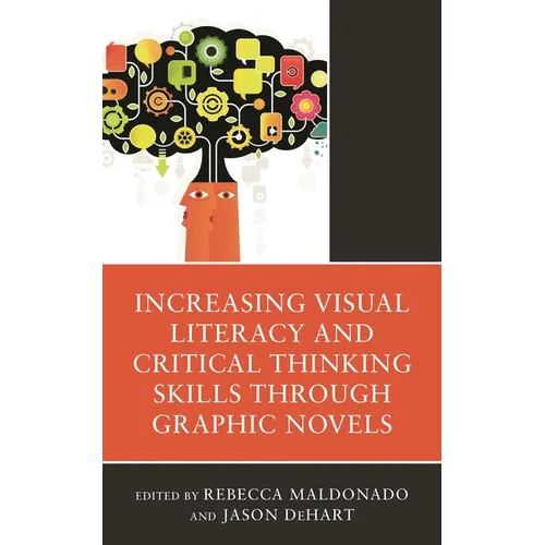 Increasing Visual Literacy and Critical Thinking Skills Through Graphic Novels