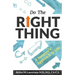 Do the Right Thing: A Surgeon's Approach to Life