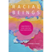 Racial Beings: Experiments in Asian American New Materialisms