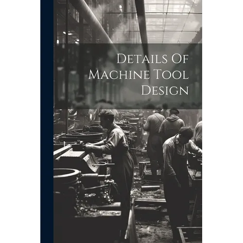 Details Of Machine Tool Design