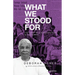 What We Stood For: The Story of a Revolutionary Black Woman