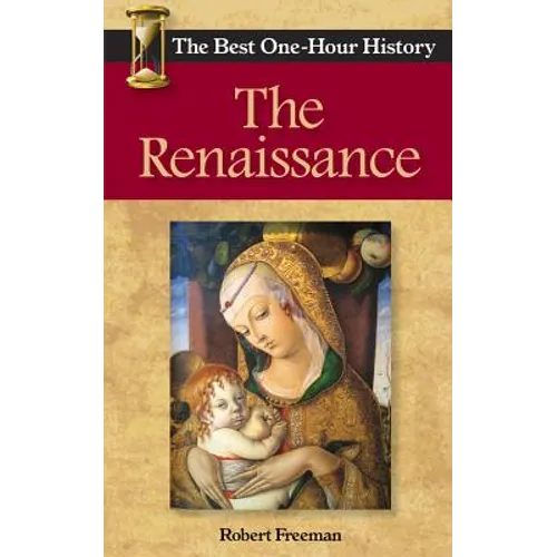 The Renaissance: The Best One-Hour History