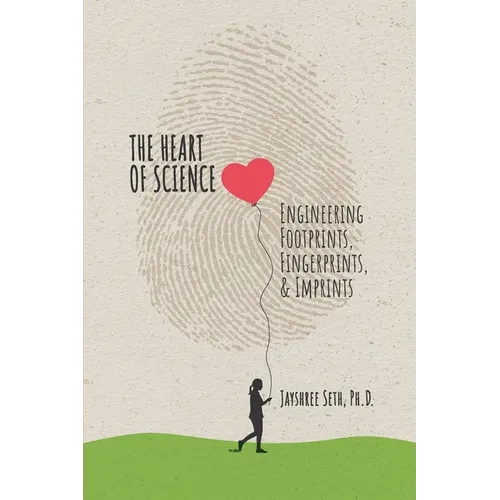 The Heart of Science: Engineering Footprints, Fingerprints, & Imprints, published