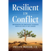 Resilient in Conflict: How Managers Use Mindfulness to Navigate Workplace Conflict with Courage