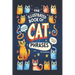 The Illustrated Book of Cat Phrases: Artistic Interpretations of Classic Cat Idioms and Phrases