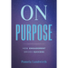 On Purpose: How Engagement Drives Success