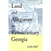 Land and Allegiance in Revolutionary Georgia