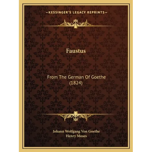 Faustus: From The German Of Goethe (1824)