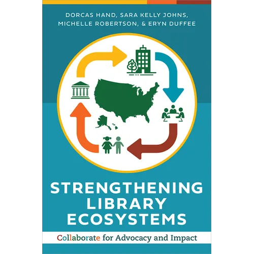 Strengthening Library Ecosystems: Collaborate for Advocacy and Impact