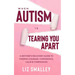 When Autism Is Tearing You Apart: A Mother's Recovery Guide To Finding Courage, Confidence, Calm & Compassion