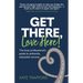 Get There, Love Here!: The busy professional's guide to authentic, enjoyable success