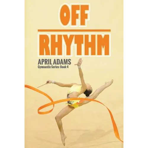 Off Rhythm: The Gymnastics Series #4