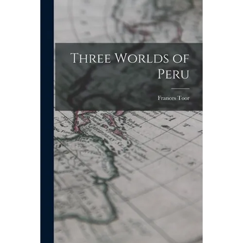 Three Worlds of Peru