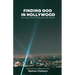 Finding God in Hollywood