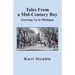 Tales From a Mid-Century Boy: Growing Up in Michigan