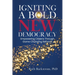 Igniting a Bold New Democracy: Empowering Citizens Through Game-Changing Reforms