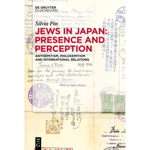 Jews in Japan: Presence and Perception: Antisemitism, Philosemitism and International Relations