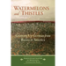 Watermelons and Thistles: Growing Up German from Russia in America