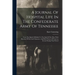 A Journal Of Hospital Life In The Confederate Army Of Tennessee: From The Battle Of Shiloh To The End Of The War: With Sketches Of Life And Character,