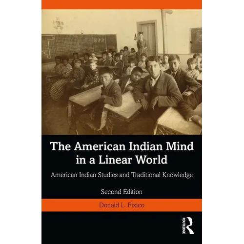 The American Indian Mind in a Linear World: American Indian Studies and Traditional Knowledge