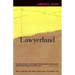 Lawyerland: An Unguarded, Street-Level Look at Law & Lawyers Today