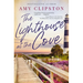 The Lighthouse at the Cove: A Sweet Contemporary Romance---For Fans of Charming, Small-Town Emotional Reads in 2025!